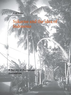 cover image of Sukarno and the idea of Indonesia